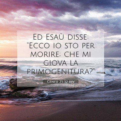 Genesi 25:32 RIV Immagine del Versetto della Bibbia