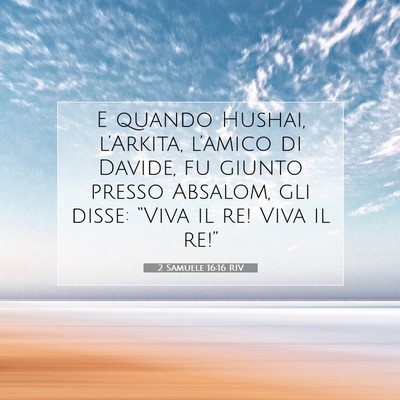 2 Samuele 16:16 RIV Immagine del Versetto della Bibbia