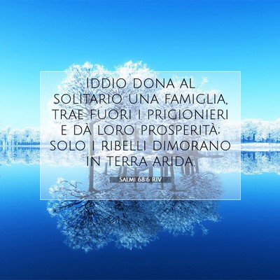 Salmi 68:6 Versetto della Bibbia Spiegato