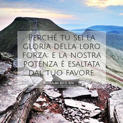 Salmi 89:17 RIV Immagine del Versetto della Bibbia