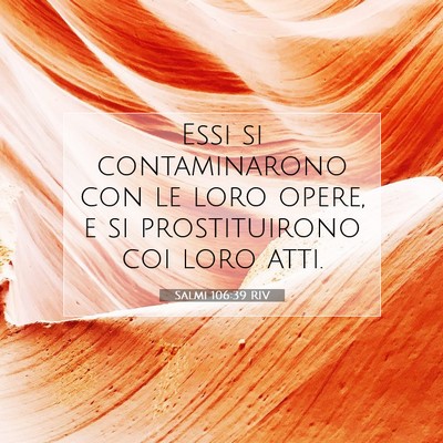Salmi 106:39 RIV Immagine del Versetto della Bibbia