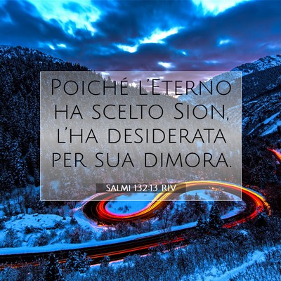 Salmi 132:13 RIV Immagine del Versetto della Bibbia