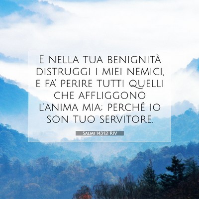 Salmi 143:12 RIV Immagine del Versetto della Bibbia