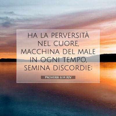 Proverbi 6:14 Versetto della Bibbia Spiegato