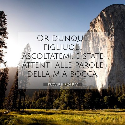 Proverbi 7:24 RIV Immagine del Versetto della Bibbia
