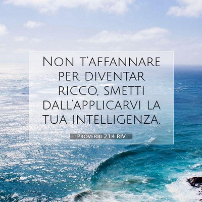 Proverbi 23:4 Versetto della Bibbia Spiegato