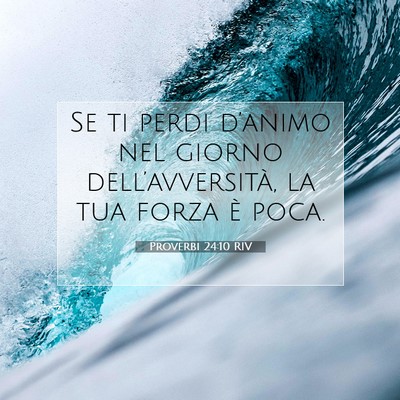 Proverbi 24:10 RIV Immagine del Versetto della Bibbia