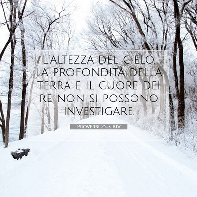Proverbi 25:3 RIV Immagine del Versetto della Bibbia