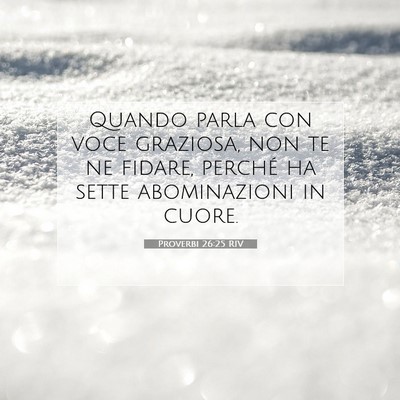 Proverbi 26:25 Versetto della Bibbia Spiegato