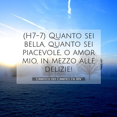Cantico dei Cantici 7:6 RIV Immagine del Versetto della Bibbia