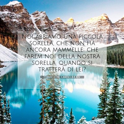 Cantico dei Cantici 8:8 RIV Immagine del Versetto della Bibbia