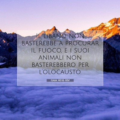 Isaia 40:16 RIV Immagine del Versetto della Bibbia