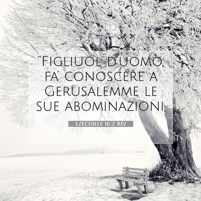 Ezechiele 16:2 RIV Immagine del Versetto della Bibbia