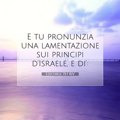 Ezechiele 19:1 RIV Immagine del Versetto della Bibbia