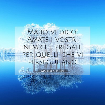 Matteo 5:44 Versetto della Bibbia Spiegato