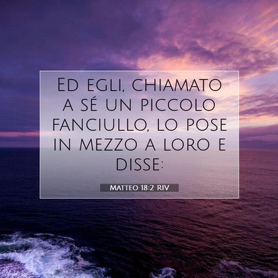 Matteo 18:2 RIV Immagine del Versetto della Bibbia