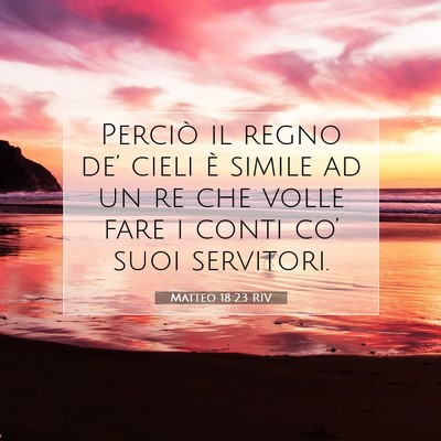 Matteo 18:23 RIV Immagine del Versetto della Bibbia