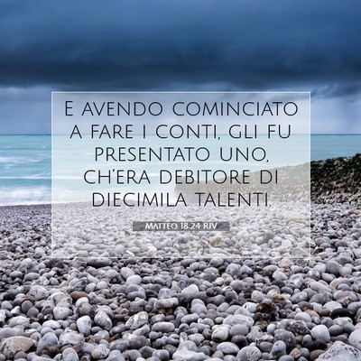 Matteo 18:24 RIV Immagine del Versetto della Bibbia