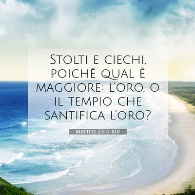Matteo 23:17 RIV Immagine del Versetto della Bibbia
