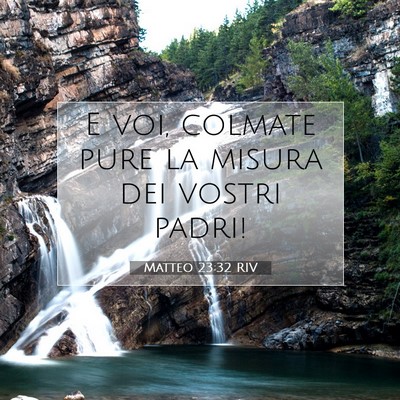 Matteo 23:32 RIV Immagine del Versetto della Bibbia