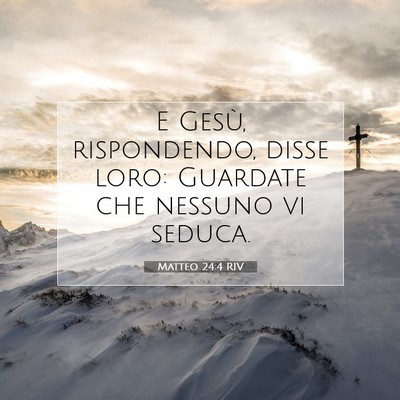Matteo 24:4 RIV Immagine del Versetto della Bibbia