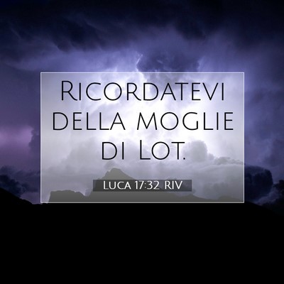Luca 17:32 Versetto della Bibbia Spiegato