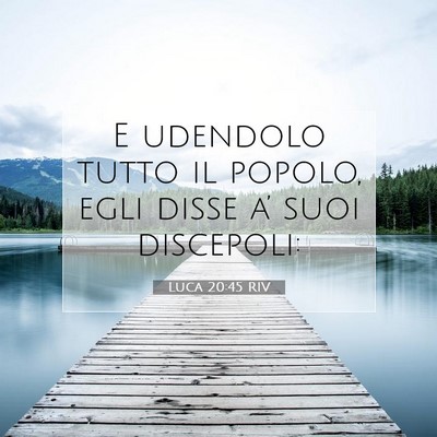 Luca 20:45 RIV Immagine del Versetto della Bibbia