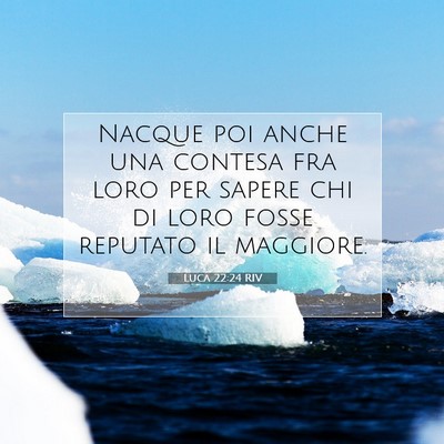 Luca 22:24 RIV Immagine del Versetto della Bibbia