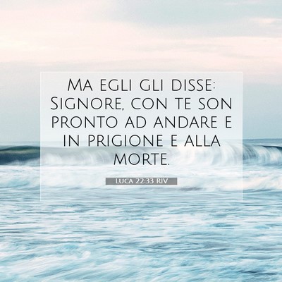 Luca 22:33 Versetto della Bibbia Spiegato