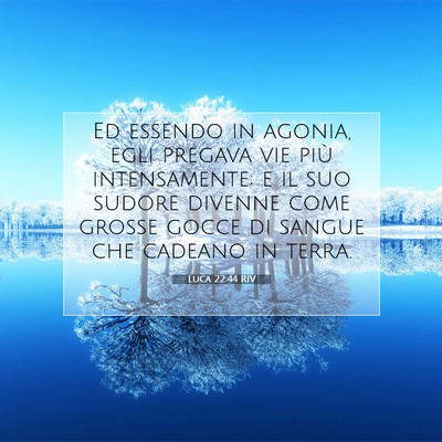 Luca 22:44 RIV Immagine del Versetto della Bibbia