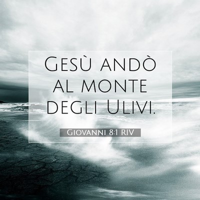 Giovanni 8:1 Versetto della Bibbia Spiegato