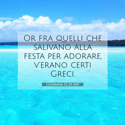 Giovanni 12:20 RIV Immagine del Versetto della Bibbia