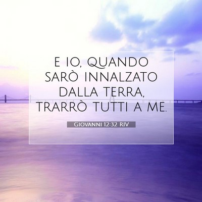 Giovanni 12:32 RIV Immagine del Versetto della Bibbia