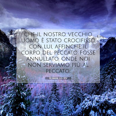 Romani 6:6 RIV Immagine del Versetto della Bibbia