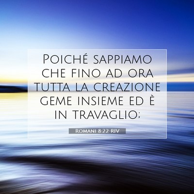 Romani 8:22 RIV Immagine del Versetto della Bibbia