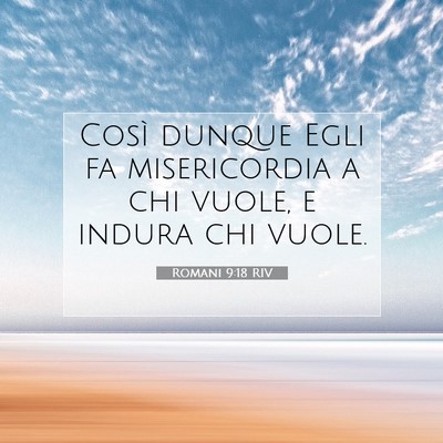 Romani 9:18 RIV Immagine del Versetto della Bibbia