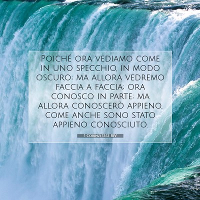 1 Corinzi 13:12 RIV Immagine del Versetto della Bibbia