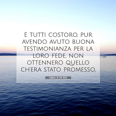 Ebrei 11:39 RIV Immagine del Versetto della Bibbia