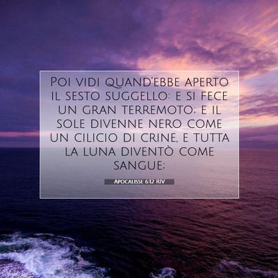 Apocalisse 6:12 Versetto della Bibbia Spiegato